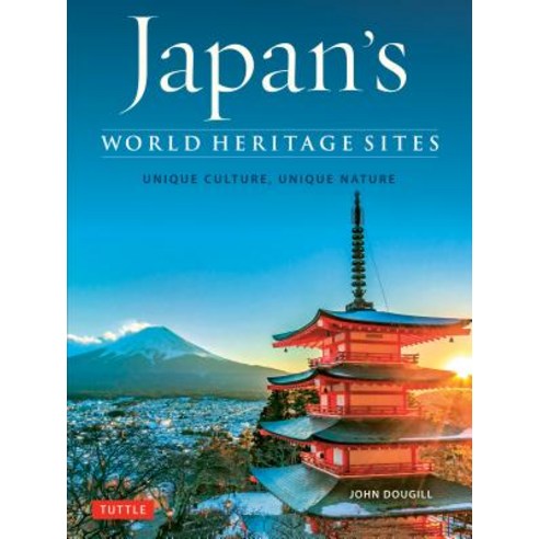 Japan's World Heritage Sites: Unique Culture Unique Nature Hardcover, Tuttle Publishing, English, 9784805314753