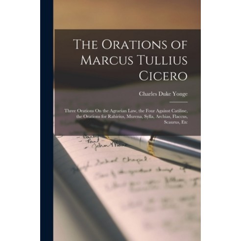 (영문도서) The Orations of Marcus Tullius Cicero: Three Orations On the Agrarian Law the Four Against C... Paperback, Legare Street Press, English, 9781018092027