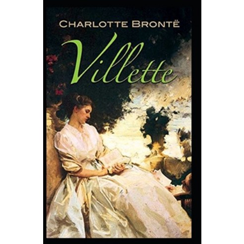 Villette: Charlotte Bronte (Adventure Romance Literature Classics) [Annotated] Paperback, Independently Published, English, 9798712173778