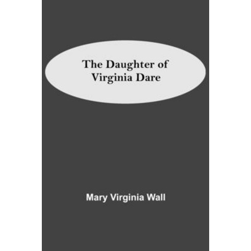 (영문도서) The Daughter Of Virginia Dare Paperback, Alpha Edition, English, 9789354548482