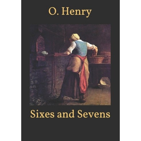Sixes and Sevens Paperback, Independently Published, English, 9798596781663