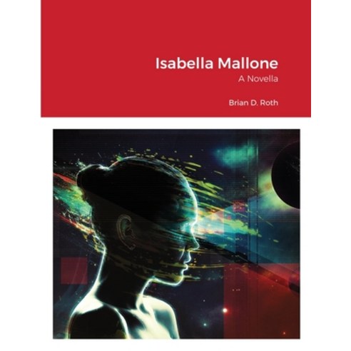 (영문도서) Isabella Mallone: A Novella Paperback, Lulu.com, English, 9781008961302
