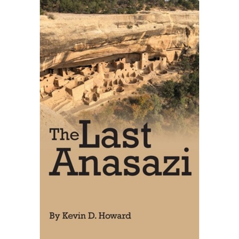 The Last Anasazi Paperback, Yorkshire Publishing, English, 9781954095304