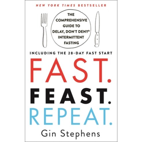 Fast. Feast. Repeat.: The Comprehensive Guide to Delay Don't Deny(r) Intermittent Fasting--Includin... Paperback, St. Martin's Griffin