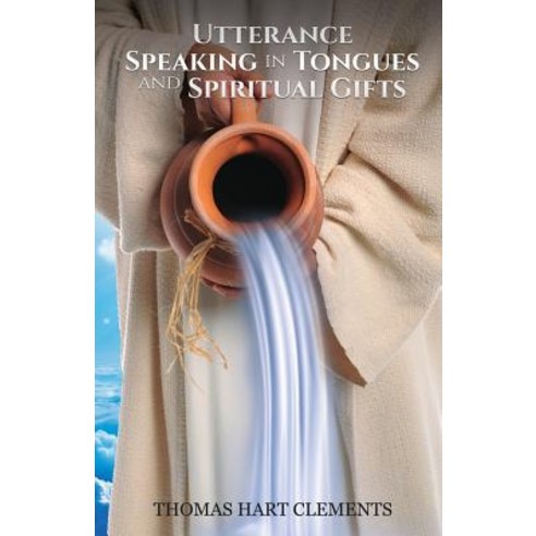 (영문도서) Utterance Speaking in Tongues and Spiritual Gifts Paperback, Xulon Press, English, 9781545641743
