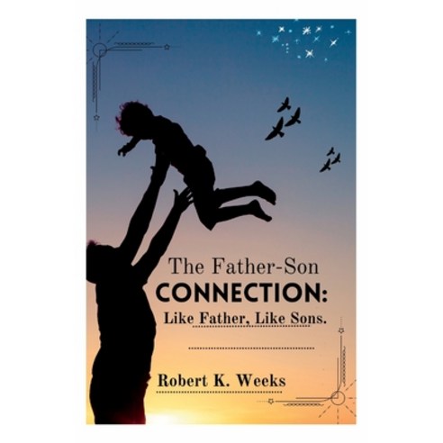 (영문도서) The Father-Son Connection: Like Father Like Sons Paperback, Independently Published, English, 9798851251580