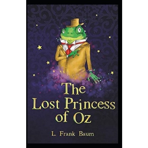 The Lost Princess of Oz Annotated Paperback, Independently Published