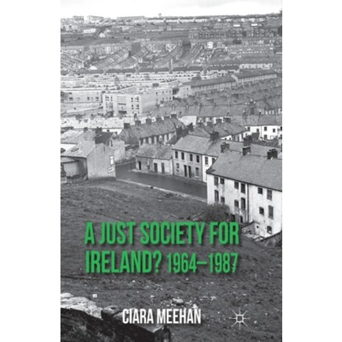 (영문도서) A Just Society for Ireland? 1964-1987 Paperback, Palgrave MacMillan, English, 9781349437795