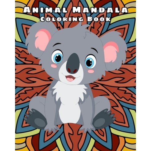 Animal Mandala Coloring Book: For Kids Teens and Older Kids. Mandala and Patterns Coloring Book For ... Paperback, Independently Published, English, 9798599244752