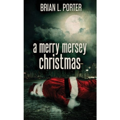 (영문도서) A Merry Mersey Christmas Hardcover, Next Chapter, English, 9784867470954