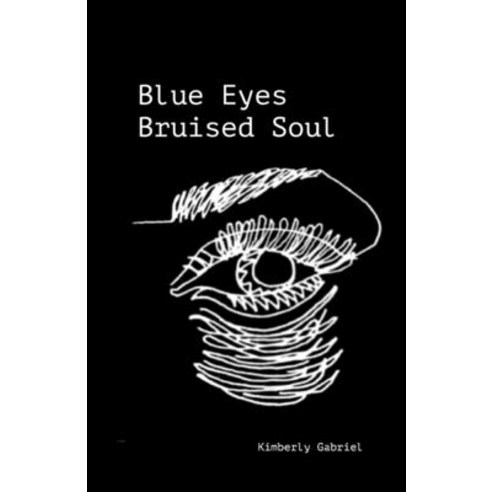 (영문도서) Blue eyes Bruised soul Paperback, Independently Published, English, 9798802884171