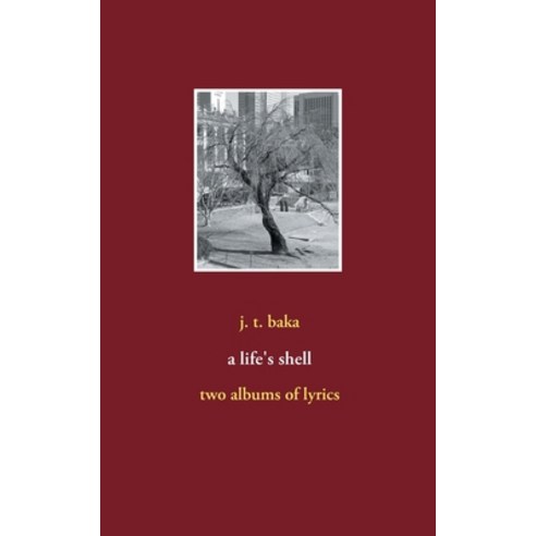 A life''s shell: two albums of lyrics Paperback, Books on Demand, English, 9783753426181