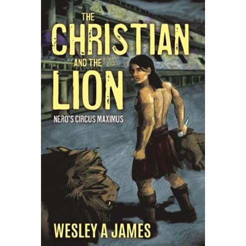(영문도서) The Christian and the Lion Paperback, Xulon Press, English, 9781545651193