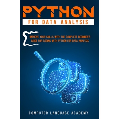 Python for Data Analysis: Improve Your Skills with the Complete Beginner''s Guide for Coding with Pyt... Paperback, Independently Published