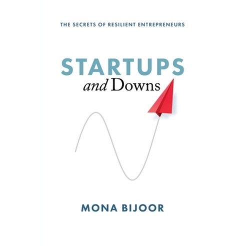 (영문도서) Startups and Downs: The Secrets of Resilient Entrepreneurs Paperback, Indigo River, English, 9781950906086