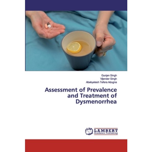 Assessment of Prevalence and Treatment of Dysmenorrhea Paperback, LAP Lambert Academic Publishing