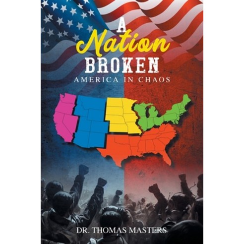 (영문도서) A Nation Broken: America in Chaos Paperback, Authors Press, English, 9781643149141