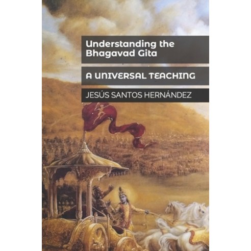 (영문도서) Understanding the Bhagavad Gita: A Universal Teaching Paperback, Independently Published, English, 9798863498690