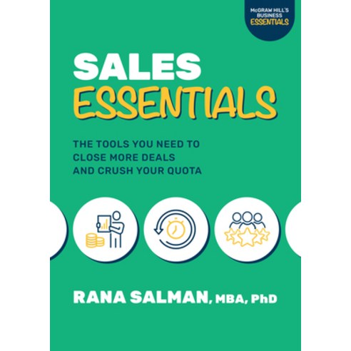 (영문도서) Sales Essentials: The Tools You Need at Every Stage to Close More Deals and Crush Your Quota Paperback, McGraw-Hill Companies, English, 9781265224448