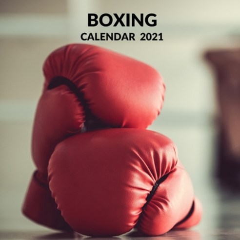 Boxing Calendar 2021: January 2021 - December 2021 Square Photo Book Monthly Planner Calendar Presen... Paperback, Independently Published, English, 9798597307299