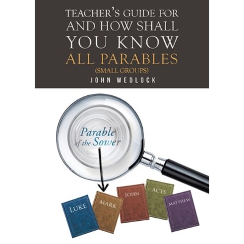 (영문도서) Teacher''s Guide for And How Shall You Know All Parables: (Small Groups) Paperback, Christian Faith, English, 9781098025113