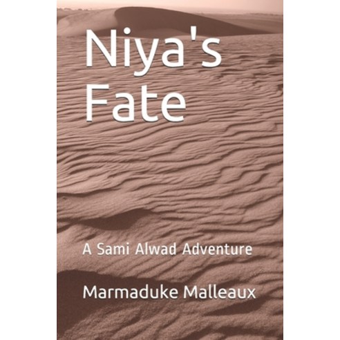 (영문도서) Niya''s Fate: A Sami Alwad Adventure Paperback, Independently Published, English, 9798601837781