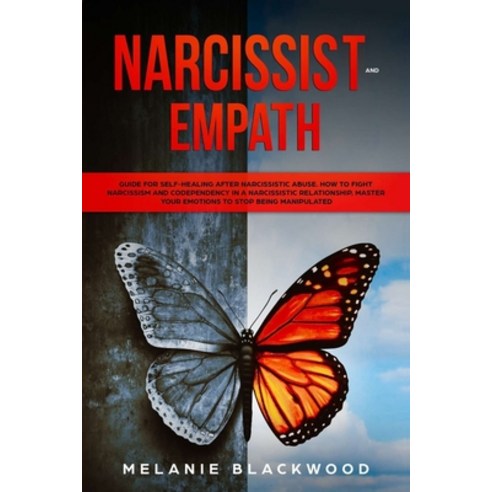 Narcissist and Empath: Guide for Self-Healing After Narcissistic Abuse. How to Fight Narcissism and ... Paperback, Smart Creative Publishing, English, 9781914067181