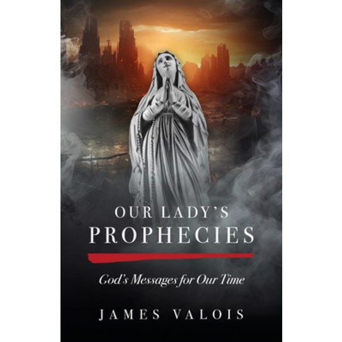 (영문도서) Our Lady''s Prophecies: God''s Messages for Our Time Paperback, Sophia Institute Press, English, 9798889110866