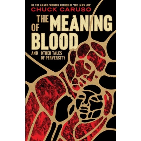 The Meaning of Blood: and Other Tales of Perversity Paperback, Independently Published, English, 9798574892671