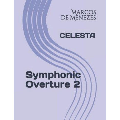 Celesta: Second Symphonic Overture Paperback, Independently Published, English, 9781980803911