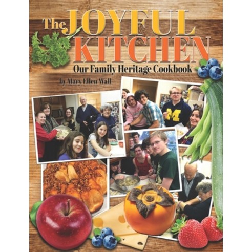 (영문도서) The Joyful Kitchen: Our Family Heritage Cookbook Paperback, Independently Published, English, 9798513569244
