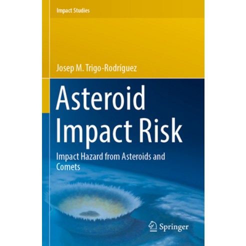 (영문도서) Asteroid Impact Risk: Impact Hazard from Asteroids and Comets Paperback, Springer, English, 9783030951269