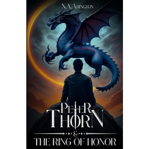 (영문도서) Peter Thorn & The Ring of Honor Paperback, N.A.Abington, English, 9781963179347