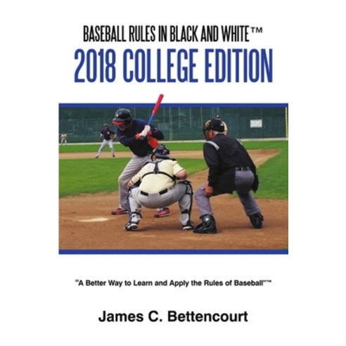 (영문도서) Baseball Rules in Black and White(TM): 2018 College Edition Paperback, Lulu Publishing Services, English, 9781483477862