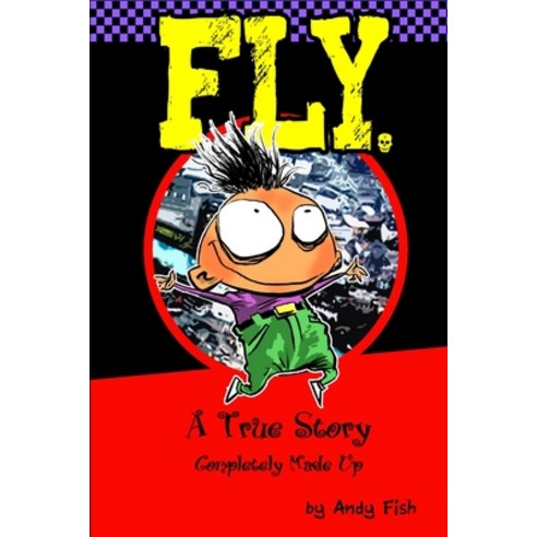 FLY; A True Story Completely Made Up Paperback, Lulu.com, English, 9781607027096