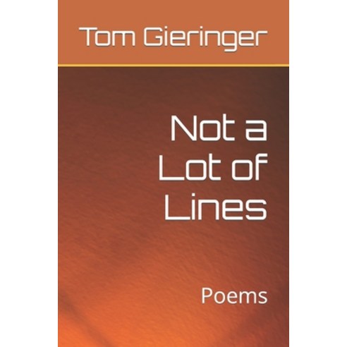 (영문도서) Not a Lot of Lines: Poems Paperback, Independently Published, English, 9798432727770