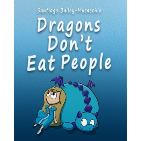 Dragons Don''t Eat People Paperback, Independently Published