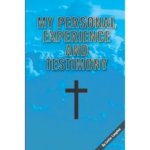 My Personal Experience and Testimony Paperback, Lulu.com, English, 9780359609468