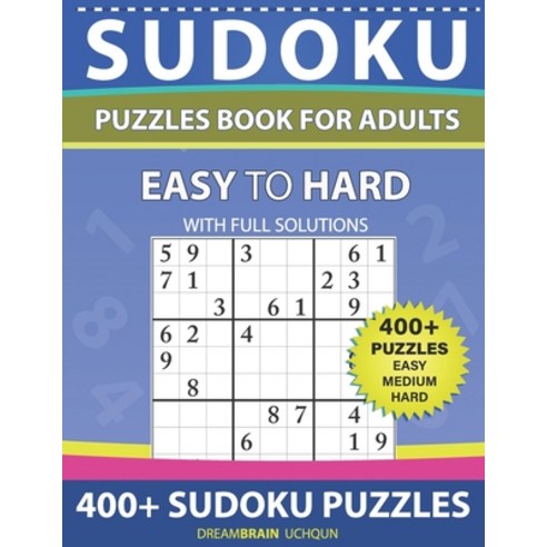 Sudoku Puzzles book for adults 400+ puzzles with full Solutions - Easy Medium Hard: 3 levels - Eas... Paperback, Independently Published, English, 9798676499556