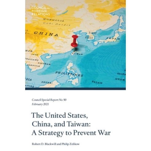 (영문도서) The United States China and Taiwan: A Strategy to Prevent War Paperback, Council on Foreign Relation..., English, 9780876092835
