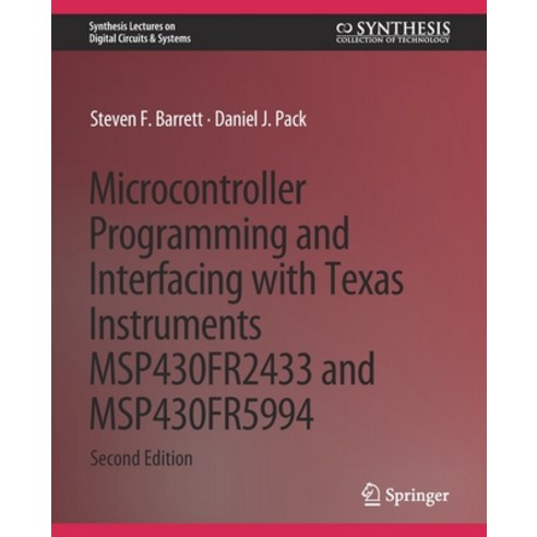 (영문도서) Microcontroller Programming and Interfacing with Texas Instruments Msp430fr2433 and Msp430fr5... Paperback, Springer, English, 9783031798986