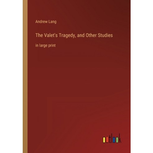 (영문도서) The Valet''s Tragedy and Other Studies: in large print Paperback, Outlook Verlag, English, 9783368317386