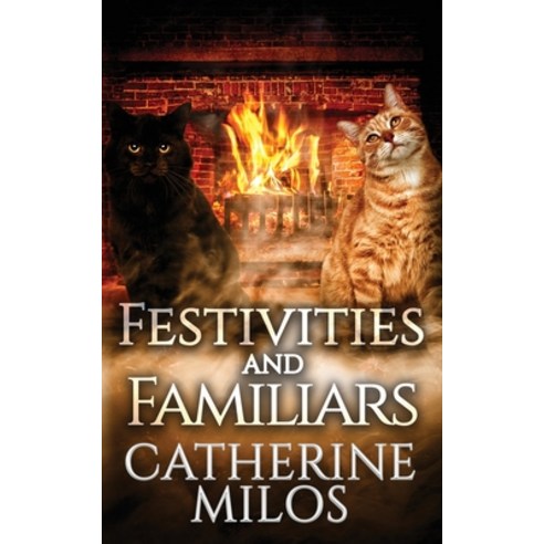 Festivities and Familiars Paperback, Catherine Milos