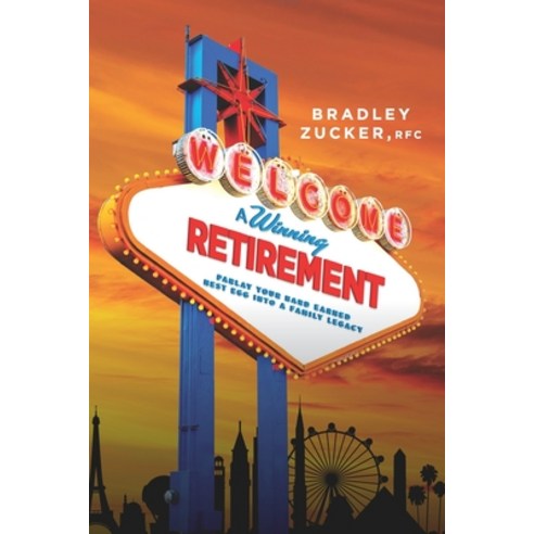 (영문도서) A Winning Retirement: Parlay Your Hard-Earned Nest Egg Into a Family Legacy Paperback, Independently Published, English, 9798393345037