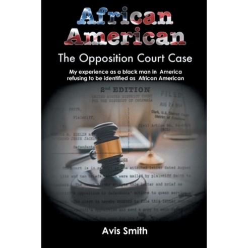 (영문도서) African American: The Opposition Court Case My experience as a black man in America refusing ... Paperback, Page Publishing, English, 9798889607885