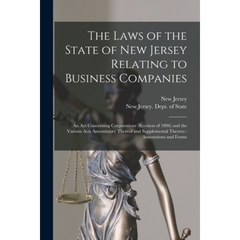 (영문도서) The Laws of the State of New Jersey Relating to Business Companies: an Act Concerning Corpora... Paperback, Legare Street Press, English, 9781015032729