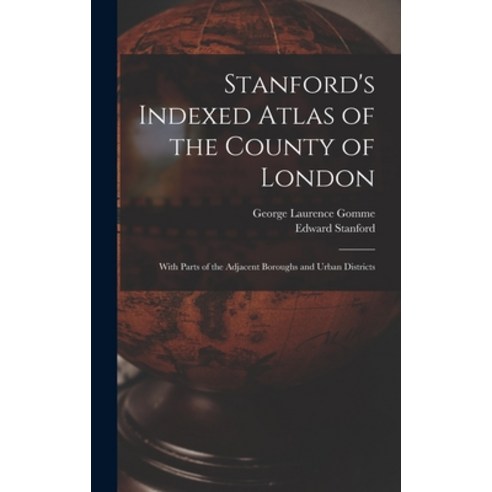 (영문도서) Stanford''s Indexed Atlas of the County of London: With Parts of the Adjacent Boroughs and Urb... Hardcover, Legare Street Press, English, 9781013316821