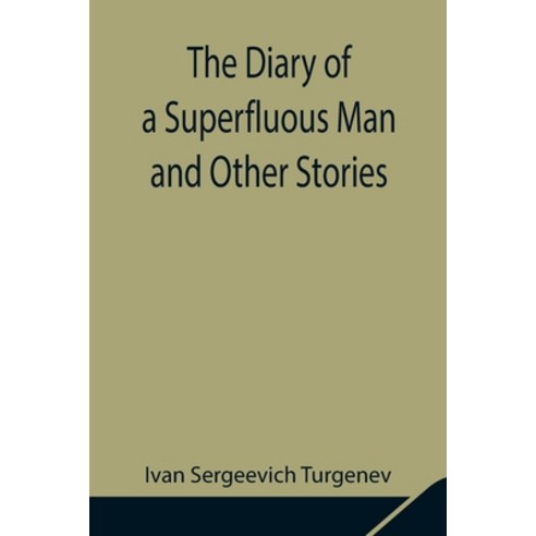 (영문도서) The Diary of a Superfluous Man and Other Stories Paperback, Alpha Edition, English, 9789354848483