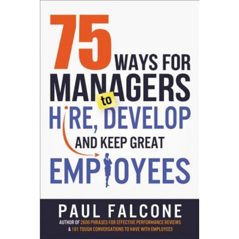 (영문도서) 75 Ways for Managers to Hire Develop and Keep Great Employees Paperback, Amacom, English, 9780814436691