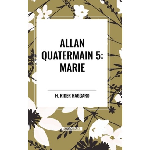 (영문도서) Allan Quatermain: Marie #5 Hardcover, Start Classics, English, 9798880901456